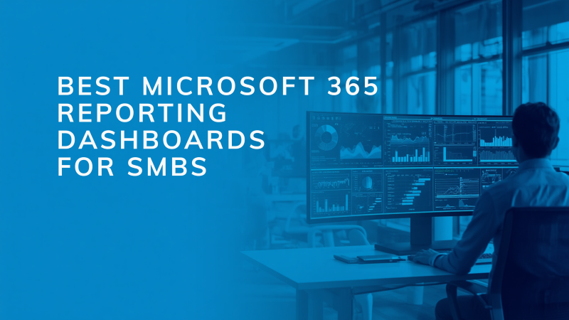 Best Reporting Dashboard for SMBS in Microsoft 365